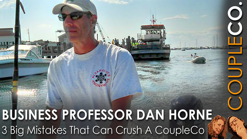 Business professor Dan Horne, Providence College, explains 3 Big Mistakes for A Couple In Business Together on the coupleco podcast for couple entrepreneurs