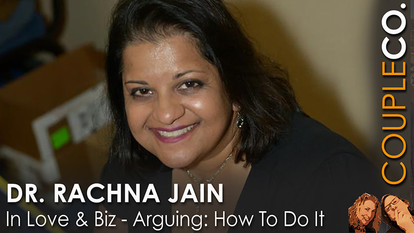 Dr. Rachna Jain, psychologist, explains how to argue on the CoupleCo podcast for couple entrepreneurs